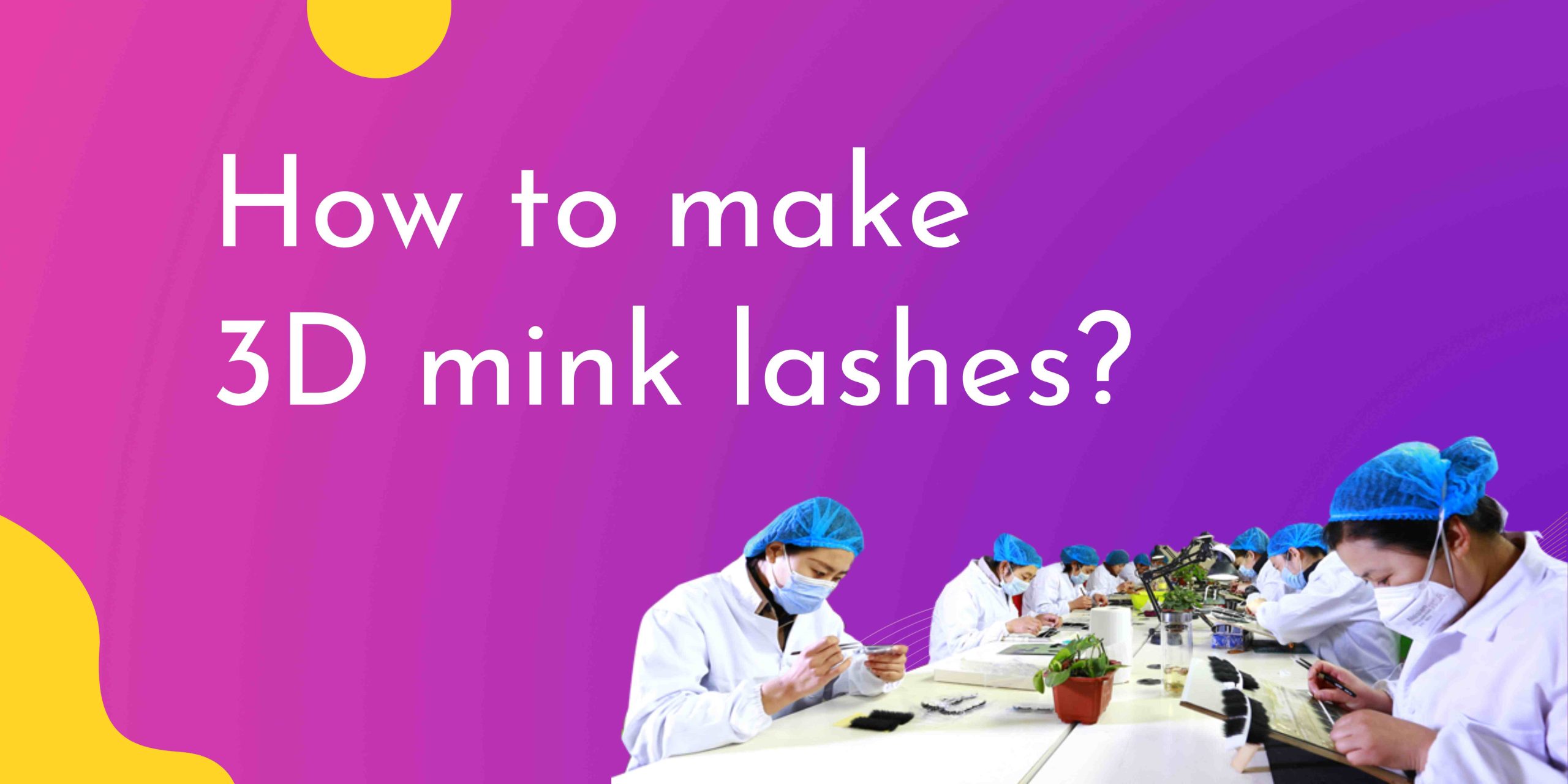 How to make 3D mink lashes