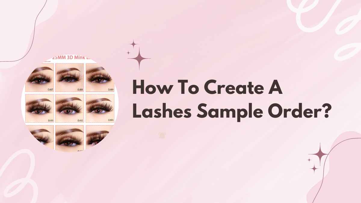 How To Create A Lashes Sample Order