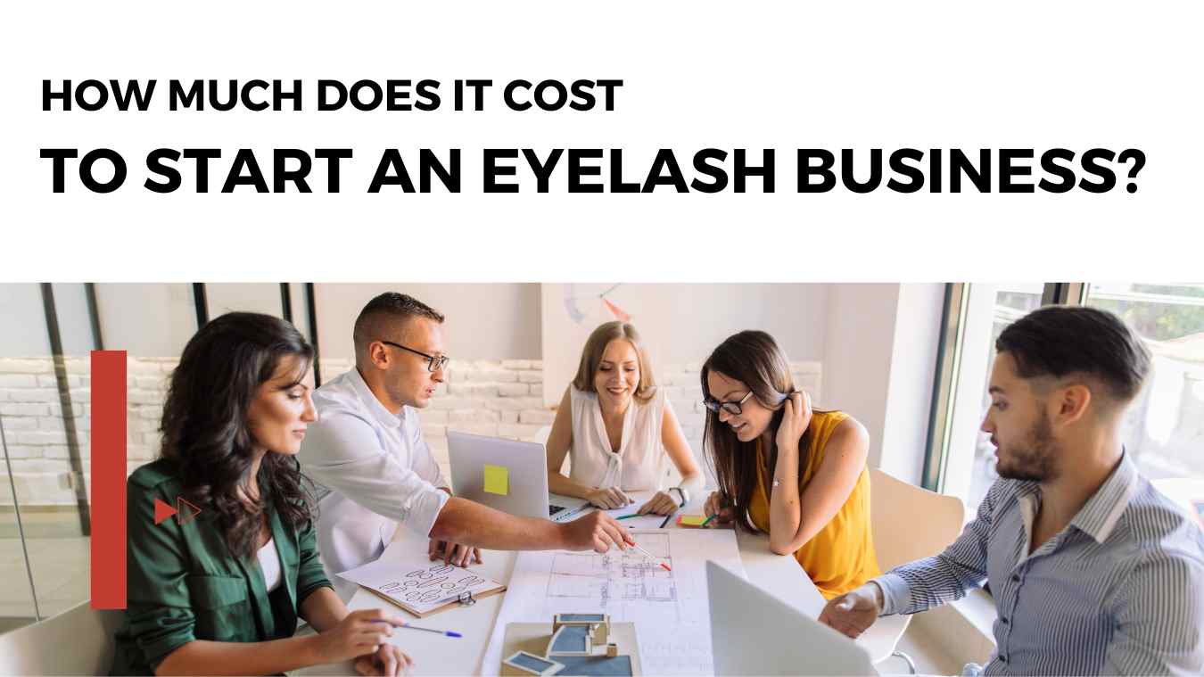 How much does it cost to start an eyelash business
