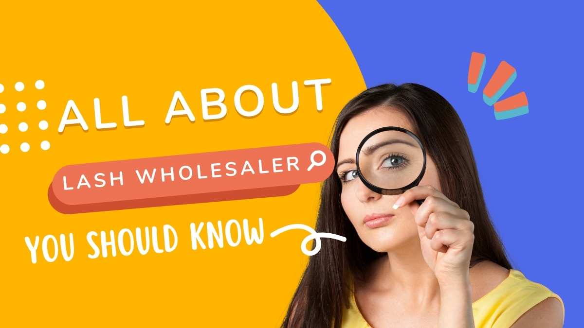 All you should know about your lash wholesaler