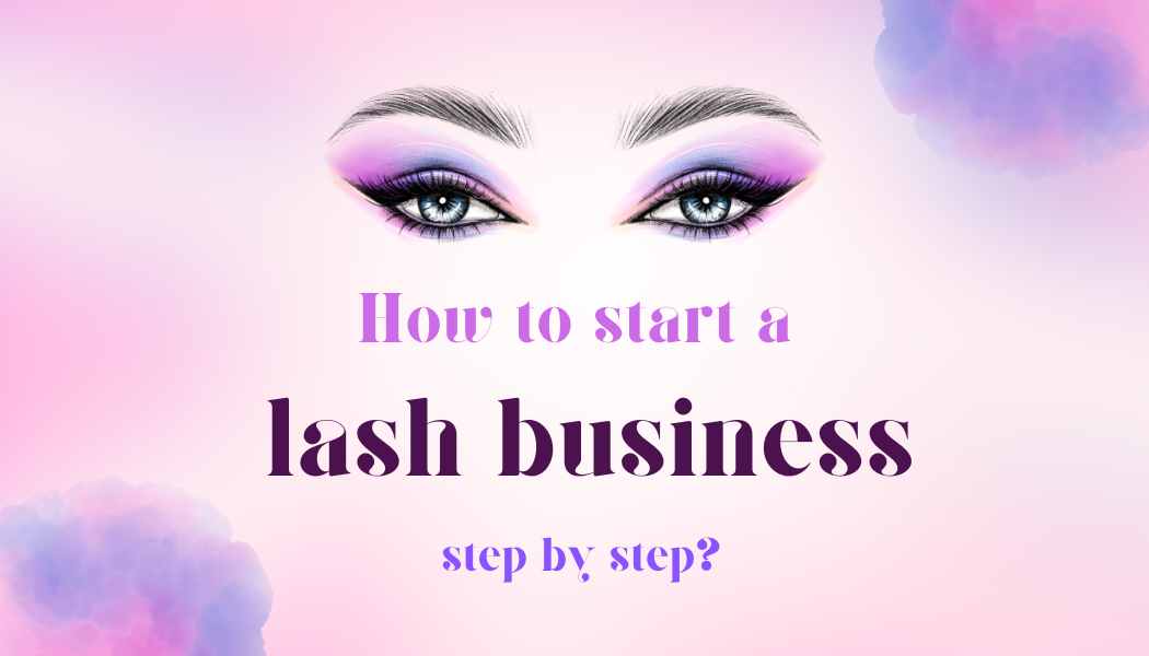 How to start a lash business step by step