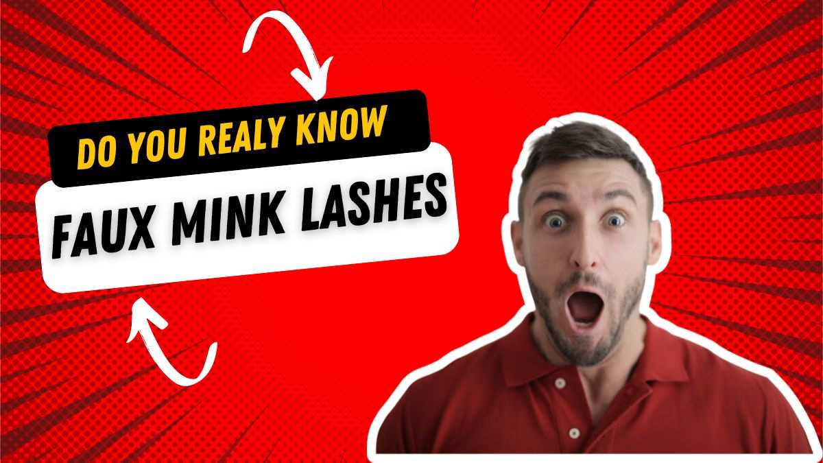 Do you realy know faux mink lashes