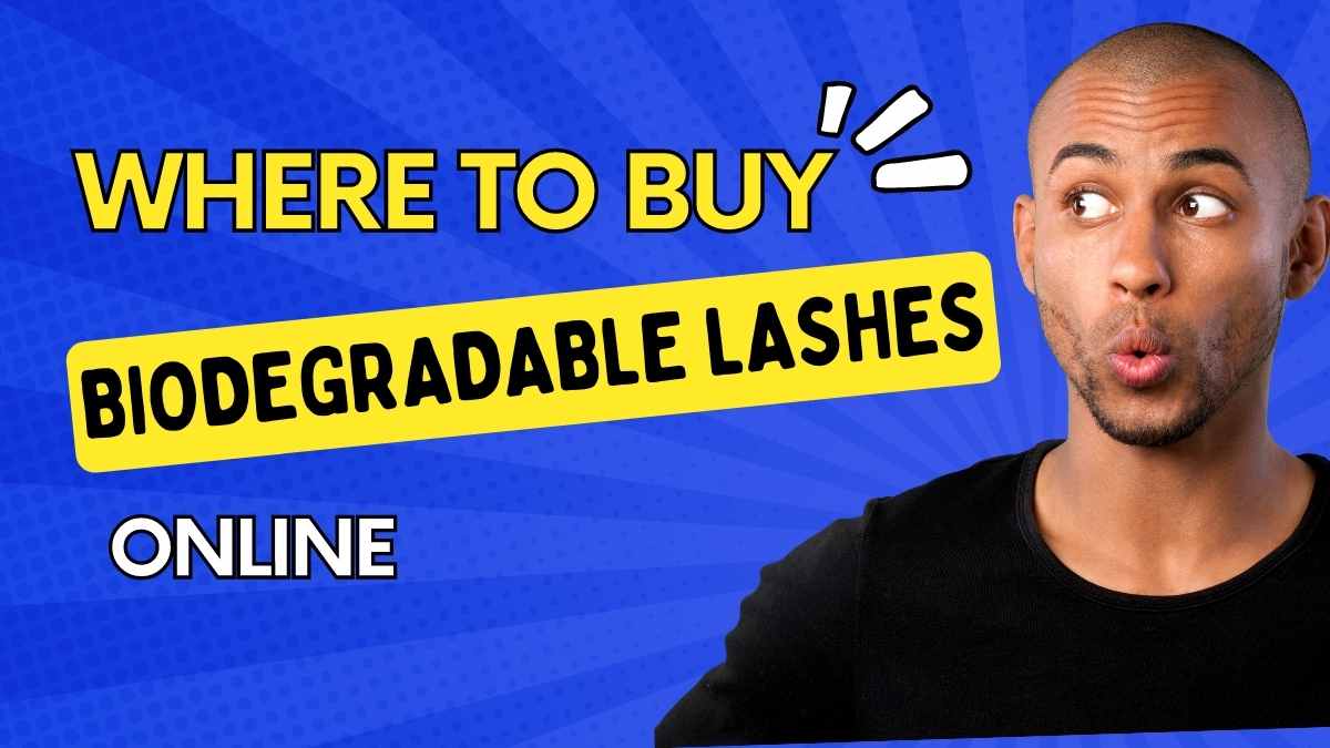 Where to buy Biodegradable lashes