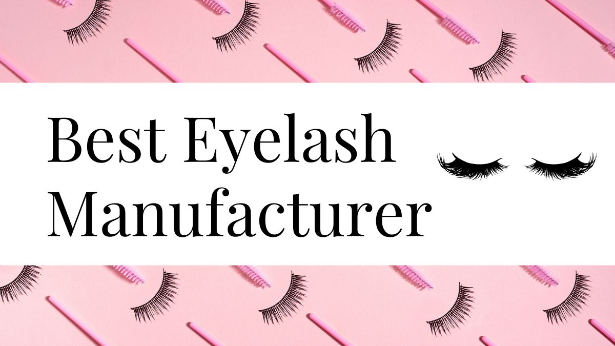 the Best Eyelash Manufacturer