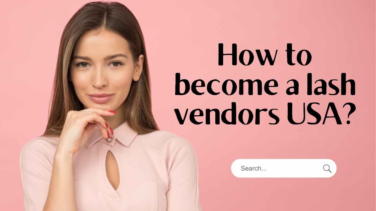 How to become a lash vendors USA